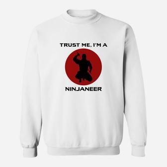 Trust Me I'm A Ninjaneer Funny Engineer Sweatshirt | Crazezy