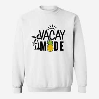 Vacay Mode With Palm Trees Sun And Pineapple Sweatshirt | Crazezy CA