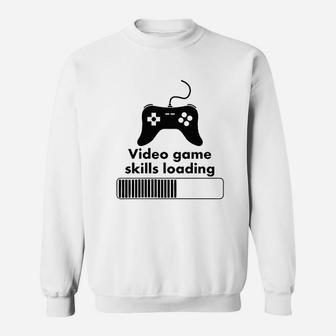Video Game Skills Loading Funny Video Games Gaming Sweatshirt | Crazezy