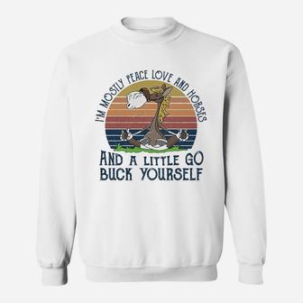 Vintage I Am Mostly Peace Love And Horses Animal Lover Sweatshirt - Seseable