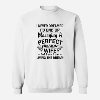 Vintage I Never Dreamed Id End Up Marrying A Perfect Wife Sweatshirt | Crazezy