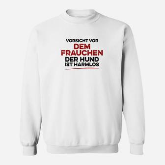 Vorsicht Vor Dem Frauchen Sweatshirt - Seseable