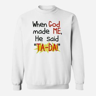When God Made Me Sweatshirt - Thegiftio UK