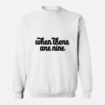 When There Are Nice Sweatshirt | Crazezy UK