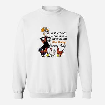 With My Chickens And You Will Meet The Chicken Sweatshirt | Crazezy