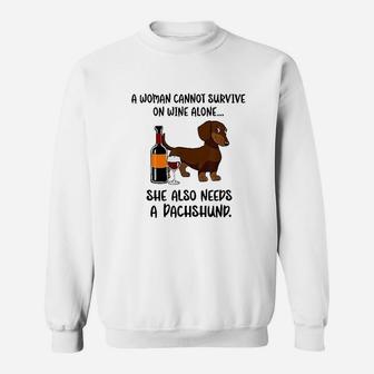 Woman Cant Survive On Wine Alone She Needs Dachshund Dog Sweatshirt | Crazezy
