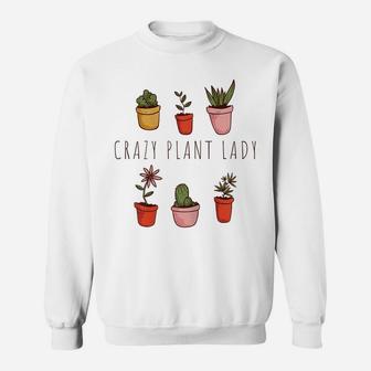 Womens Crazy Plant Lady - Plant Lover Garden Gardener Gardening Sweatshirt | Crazezy