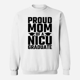 Womens Funny Preemie Newborn Nurse Gift Proud Mom Nicu Graduate Sweatshirt | Crazezy