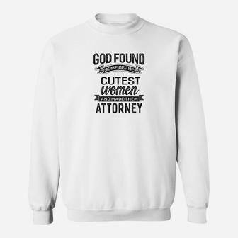 Womens God Found The Cutest Women Made Them Attorney Sweatshirt - Thegiftio UK
