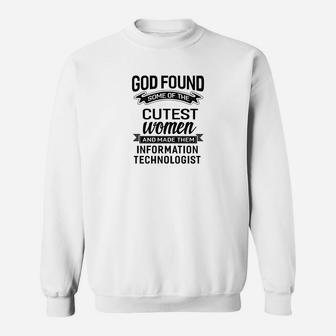 Womens God Found The Cutest Women Made Them Information Technolog Sweatshirt - Thegiftio UK