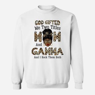 Womens God Gifted Me Two Titles Mom Gamma Leopard Black Woman Sweatshirt | Crazezy