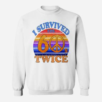 Womens I Survived The Sixties Twice Hippie Retro Vintage Design Sweatshirt | Crazezy AU