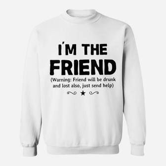 Womens I'm The Friend Warning Friend Will Be Drunk Wine Beer Gift Sweatshirt | Crazezy CA