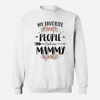 Womens My Favorite People Call Me Mammy Flower Mother's Day Gift Sweatshirt | Crazezy DE