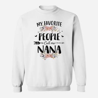 Womens My Favorite People Call Me Nana Flower Mother's Day Gift Sweatshirt | Crazezy DE