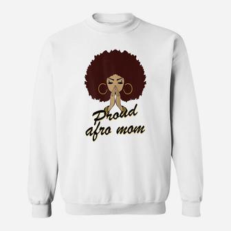 Womens Proud Afro Mom Black Mother Queen Gift Sweatshirt | Crazezy