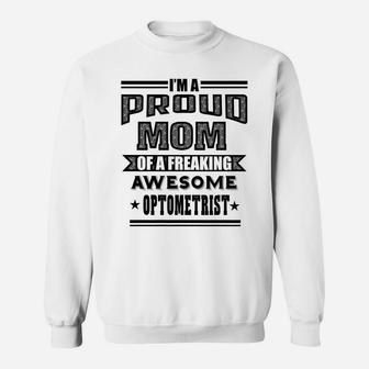 Womens Proud Mom Of An Awesome Optometrist T-Shirt Women Gifts Sweatshirt | Crazezy AU