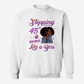 Womens Stepping Into My 45Th Birthday Black Women 45 Year Old Sweatshirt | Crazezy CA