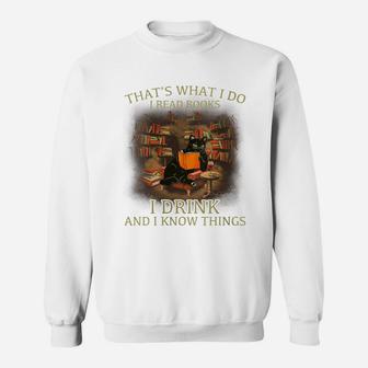 Womens That's What I Do I Read Books I Drink Wine And I Know Things Sweatshirt | Crazezy