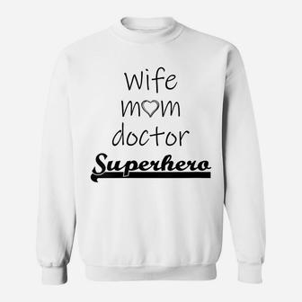 Womens Wife Mom Doctor Superhero Outfit Cute Mother's Day Gift Sweatshirt | Crazezy DE