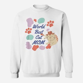 World Best Cat Mom Funny Design For Cat Lovers Mother’S Day Sweatshirt | Crazezy CA