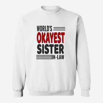 Worlds Okayest Sister In Law Sweatshirt | Crazezy