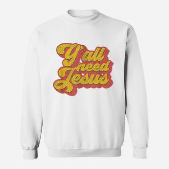 Yall Need Jesus Christian Retro 70S Christ Sweatshirt | Crazezy