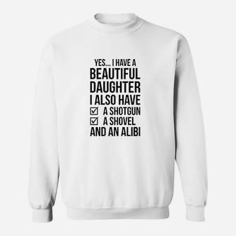 Yes I Do Have A Beautiful Daughter Sweatshirt | Crazezy UK