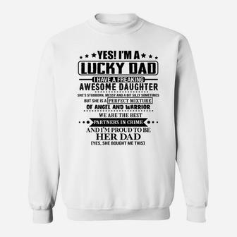 Yes I'm A Lucky Dad I Have A Freaking Awesome Daughter Sweatshirt | Crazezy