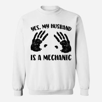 Yes, My Husband Is A Mechanic Sweatshirt | Crazezy