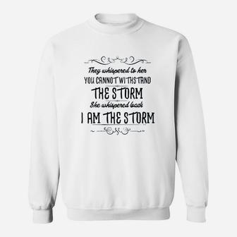 You Are Not Strong Enough To Withstand The Storm Sweatshirt | Crazezy DE