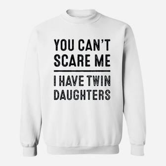 You Cant Scare Me I Have Twin Sweatshirt | Crazezy AU