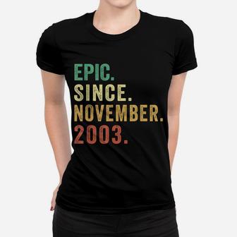 18Th Birthday Funny Epic Since November 2003 18 Year Old Women T-shirt | Crazezy
