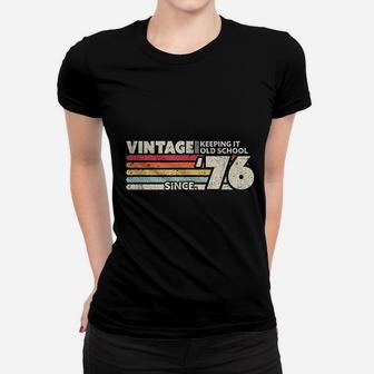 1976 Vintage Keeping It Old School Since 1976 Retro Birthday Women T-shirt | Crazezy