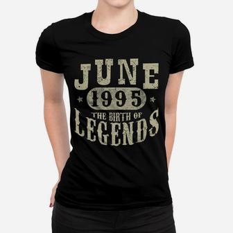 25 Years 25Th Birthday Gift Idea June 1995 Birth Of Legend Women T-shirt | Crazezy