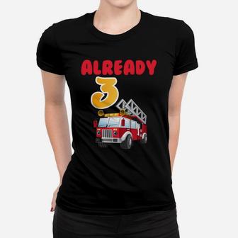 3 Years Old Birthday Boy Idea - I Am Already 3 Fire Sweatshirt Women T-shirt | Crazezy DE