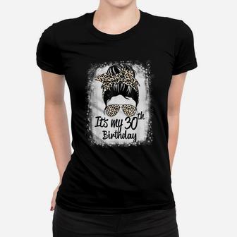 30 Years Old Messy Bun Leopard It's My 30Th Birthday Women T-shirt | Crazezy