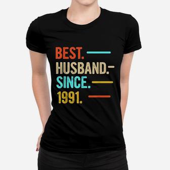 30Th Wedding Anniversary Best Husband Since 1991 Women T-shirt | Crazezy