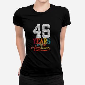 46 Years Of Being Awesome Gifts 46 Years Old 46Th Birthday Women T-shirt | Crazezy