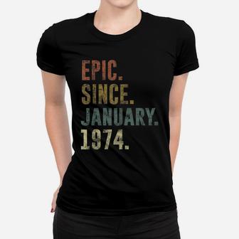 47Th Retro Birthday Gift - Vintage Epic Since January 1974 Women T-shirt | Crazezy DE