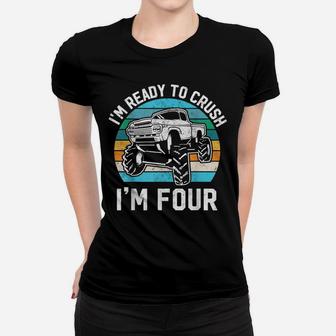 4Th Birthday Gift Monster Truck Ready To Crush Im 4 Year Old Women T-shirt | Crazezy AU
