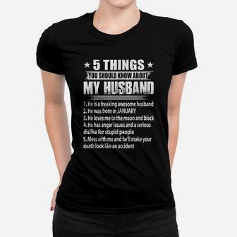 5 Things You Should Know About My Husband January Women T-shirt | Crazezy DE