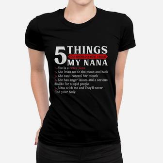 5 Things You Should Know About My Nana Women T-shirt - Thegiftio UK