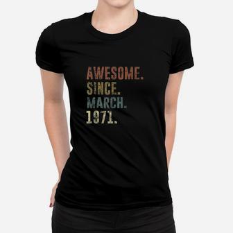 50Th 1971 Birthday Gift Vintage Awesome Since March 1971 Women T-shirt | Crazezy AU