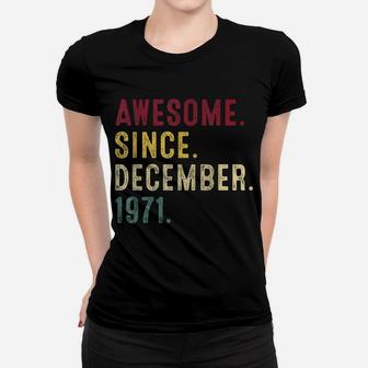 50Th Birthday Gift 50 Year Old Awesome Since December 1971 Women T-shirt | Crazezy UK