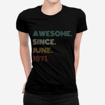 50Th Birthday Gift 50 Years Old Awesome Since June 1971 Women T-shirt | Crazezy UK