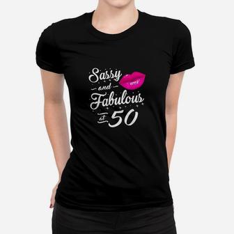 50Th Birthday Gift Sassy And Fabulous 50 Year Old Women T-shirt | Crazezy