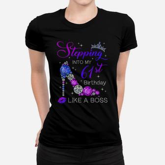 61 Years Old Stepping Into 61St Birthday Like A Boss Women T-shirt | Crazezy DE