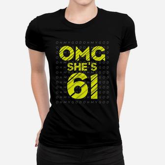 61St Birthday For Husband Sister Friend Omg She's 61 Women T-shirt | Crazezy