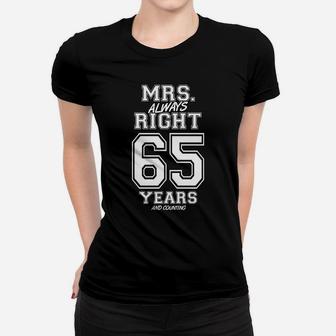 65 Years Being Mrs Always Right Funny Couples Anniversary Sweatshirt Women T-shirt | Crazezy CA